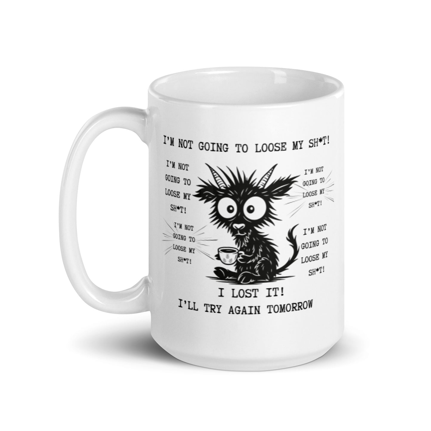 Sarcastic Goat I am not going to... White glossy mug