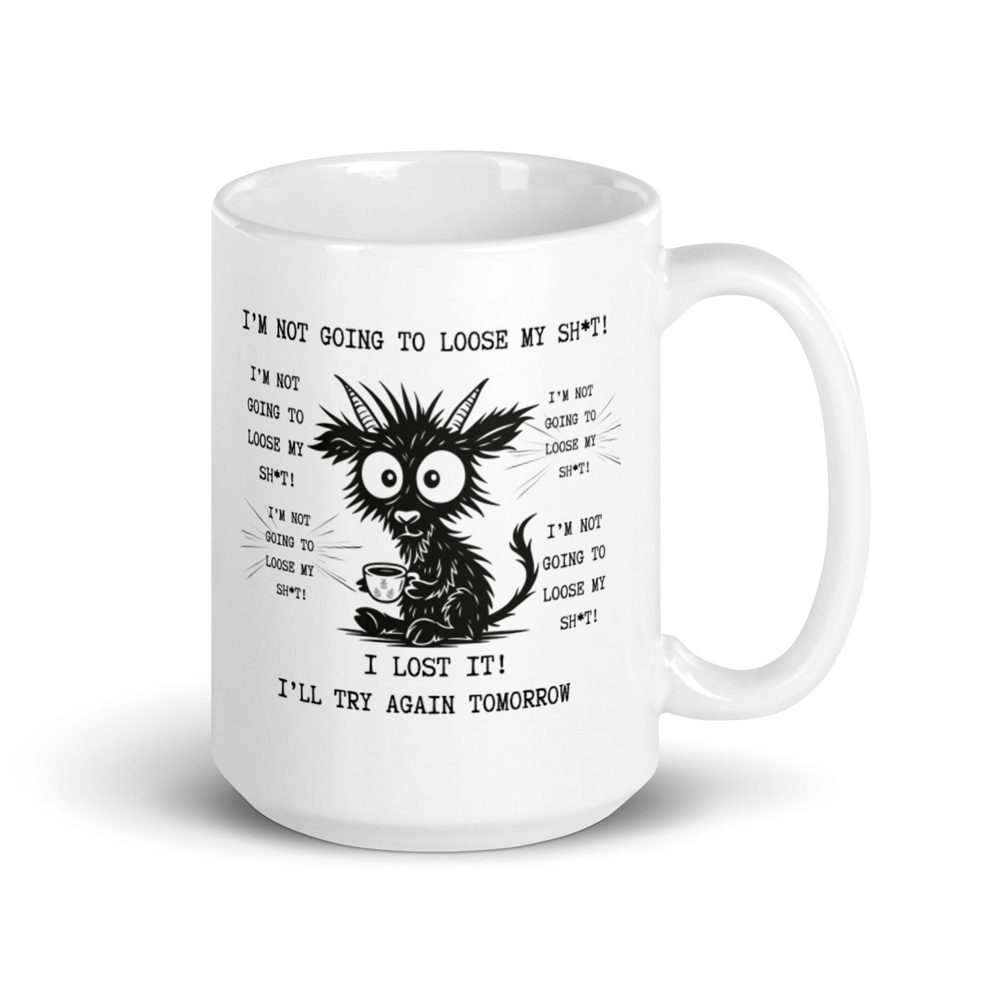 Sarcastic Goat I am not going to... White glossy mug