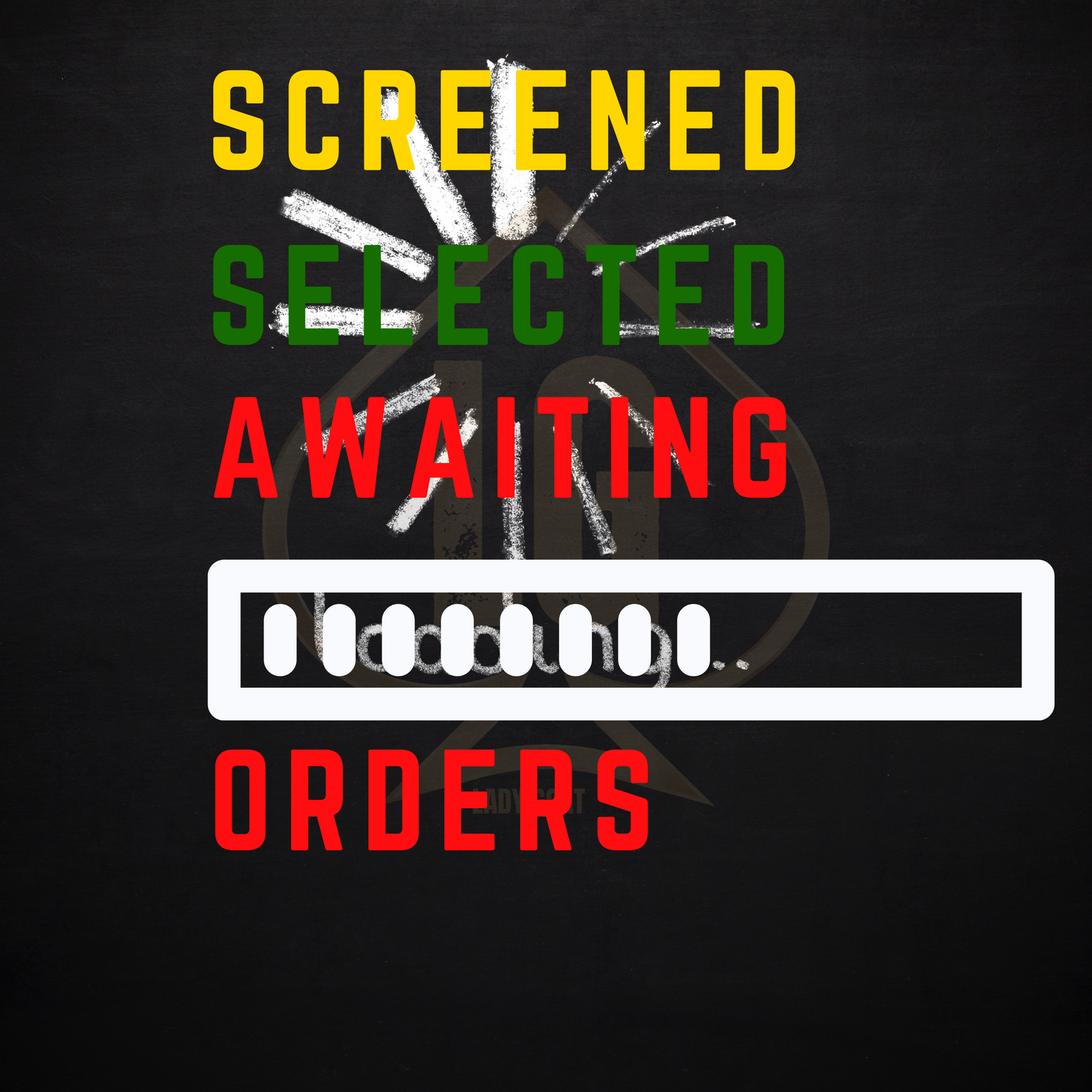 Screened Awaiting Orders