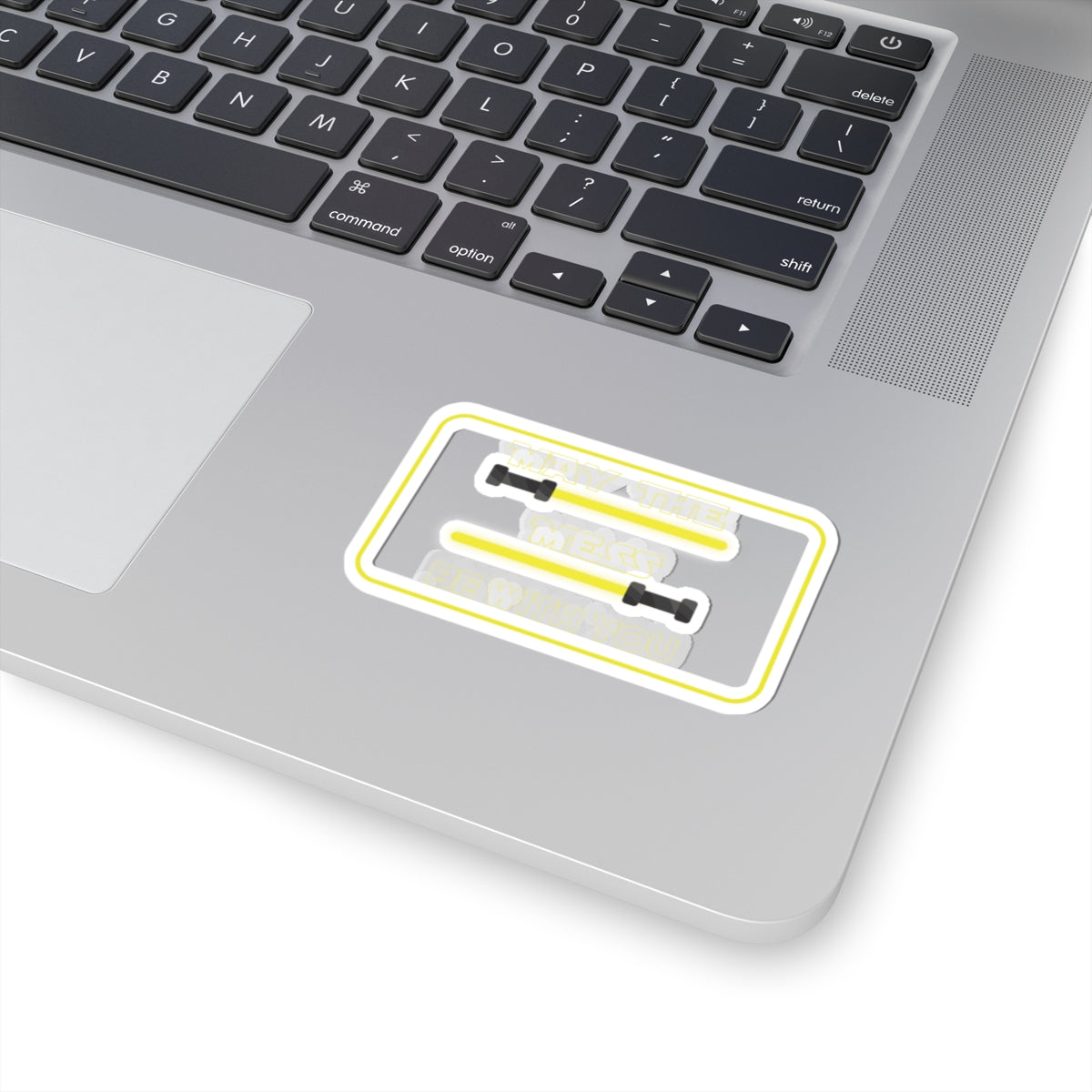 May The Mess Be With You ! V1 Sticker