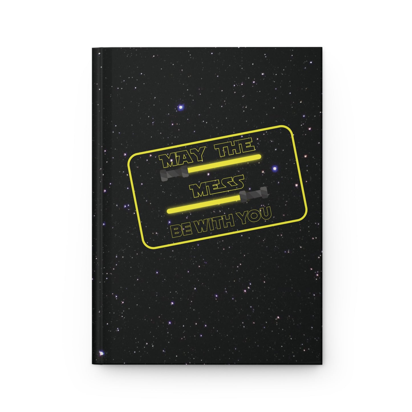 May The Mess Be With You  Hardcover Journal Matte