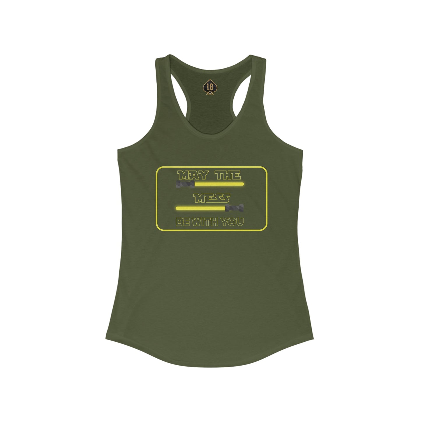 May The Mess Be With You ! Women's Ideal Racerback Tank