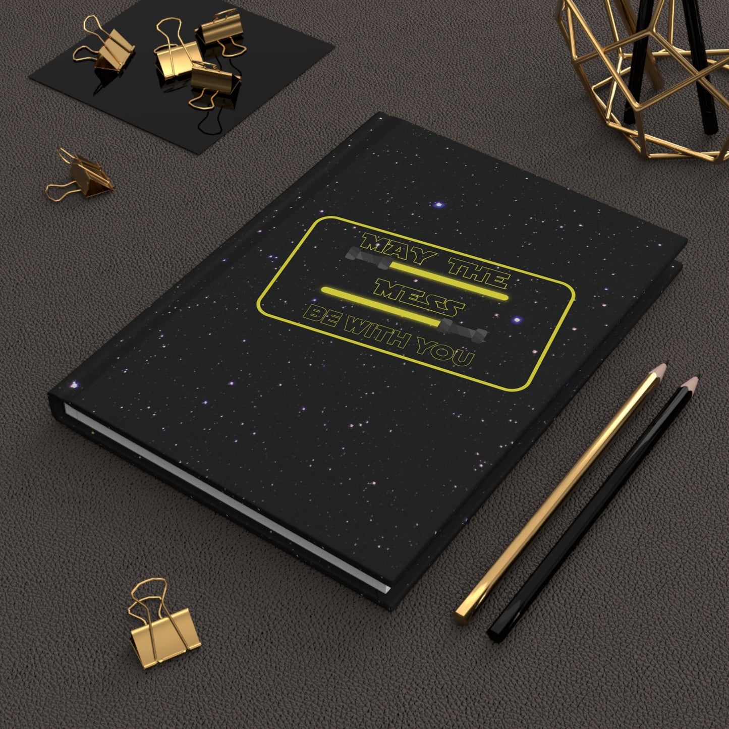 May The Mess Be With You  Hardcover Journal Matte
