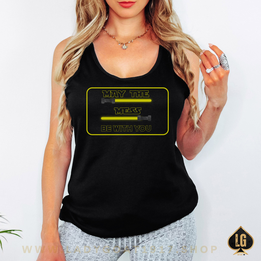 May The Mess Be With You ! Women's Ideal Racerback Tank